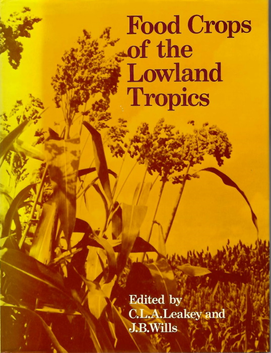 Leakey, C.L.A.; Wills, J.B. (Eds) - Food Crops of the Lowland Tropics