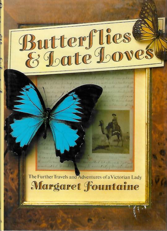 Fountaine, M. - Butterflies and Late Loves The Further Travels of a Victorian Lady