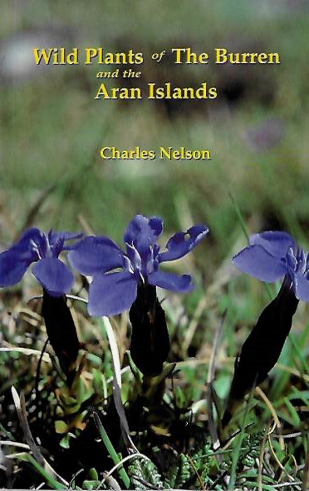 Nelson, C. - Wild Plants of the Burren and the Aran Islands: A simple souvenir guide to the flowers and ferns