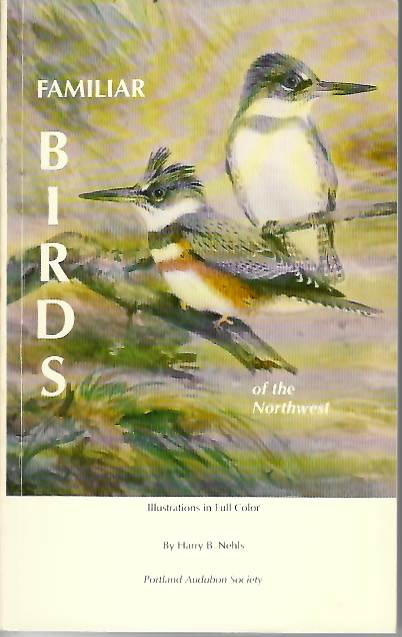Nehls, H.B. - Familiar Birds of the Northwest