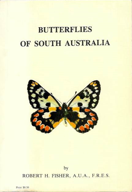 Fisher, R.H. - Butterflies of South Australia: (Lepidoptera: Hesperioidea, Papilionoidea)