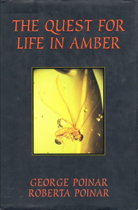 Poinar, G.; Poinar, R. - The Quest for Life in Amber