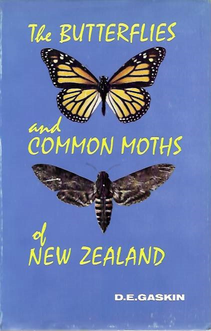 Gaskin, D.E. - The Butterflies and Common Moths of New Zealand