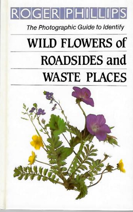 Phillips, R. - Wild flowers of roadsides and waste places