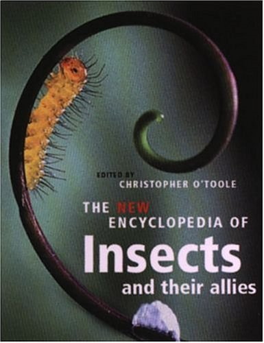 O'Toole, C. (Ed.) - The New Encyclopedia of Insects and their Allies
