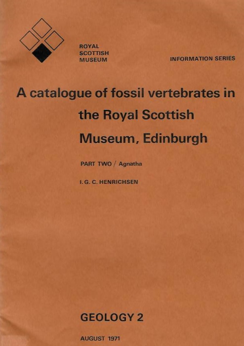 Henrichsen, I.G.C. - A catalogue of fossil vertebrates in the Royal Scottish Museum, Edinburgh. Part Two. Agnatha
