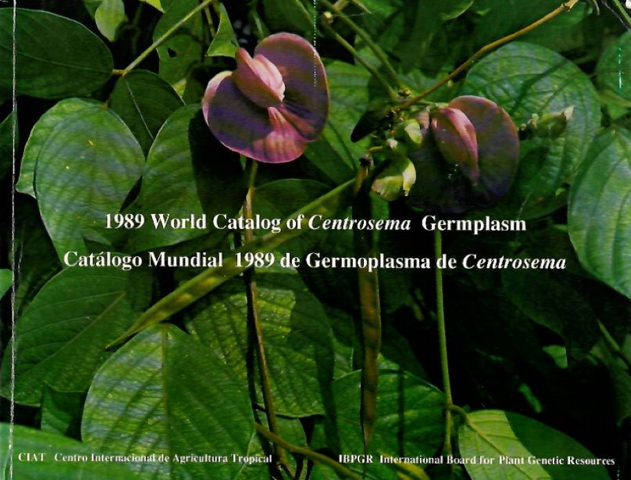 Schultze-Kraft, R. et al - 1989 World Catalog of <i>Centrosema</i> Germplasm/ Catlogo mundial 1989 de Germplasma de <i>Centrosema</i>