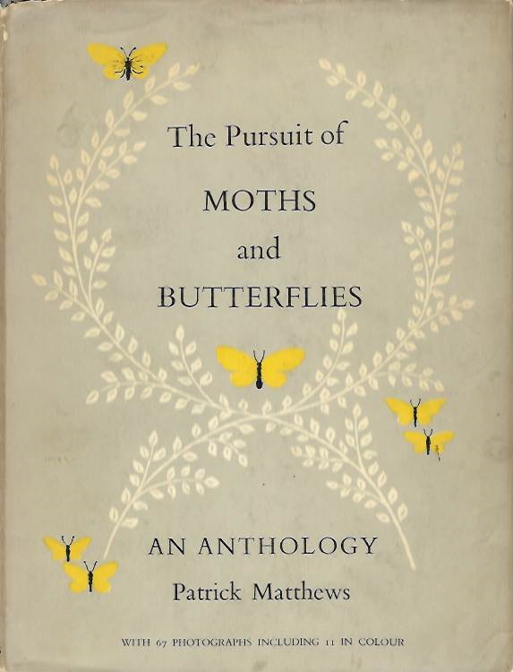 Matthews, P. - The Pursuit of Moths and Butterflies: An Anthology
