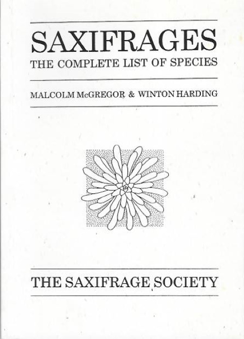 McGregor, M.; Winton H. - Saxifrages: the complete list of species