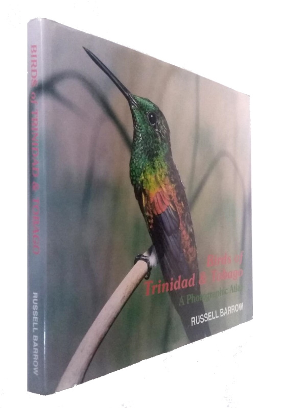Barrow, R. - Birds of Trinidad and Tobago: A Photographic Atlas