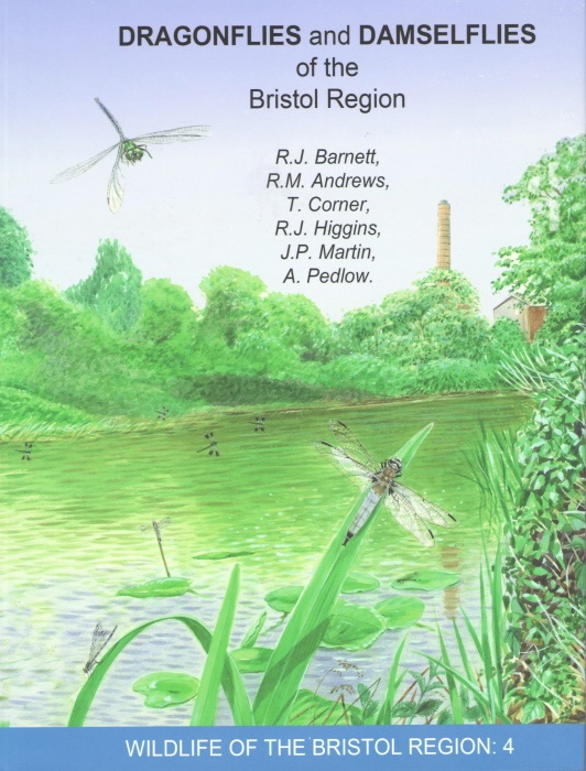 Barnett, R.J.; Andrews, R.M.; Corner, T.; Higgins, R.J.; Martin, J.P.; Pedlow, A. - Dragonflies and Damselflies of the Bristol Region