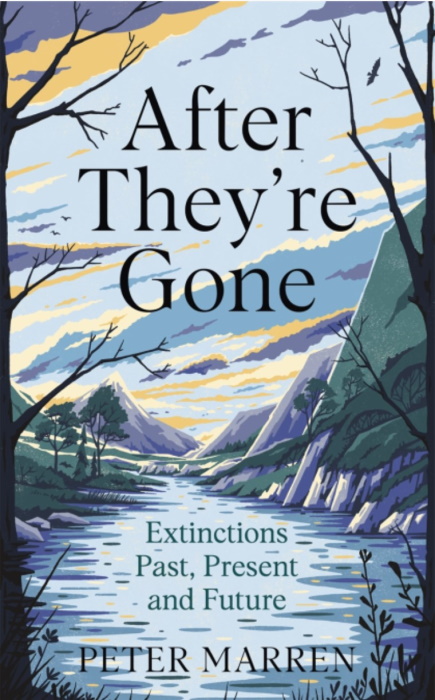 Marren, P. - After They're Gone Etinctions Past, Present and FutureAfter They're Gone Extinctions Past, Present and Future