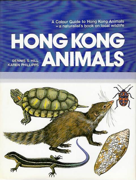 Hill, D.S.; Phillipps, K. (Illus.) - Hong Kong Animals