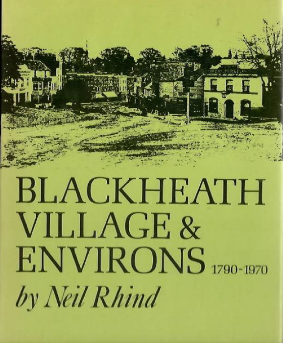 Rhind, N. - Blackheath Village and Environs, 1790-1970: Volume 1. The Village and Blackheath Vale