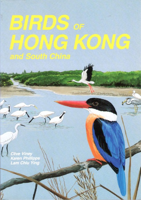 Viney, C.; Phillipps, K.; Lam Chiu Ying - Birds of Hong Kong and South China