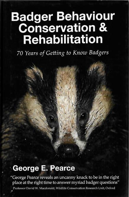 Pearce, G.E. - Badger Behaviour, Conservation and Rehabilitation: 70 Years of Getting to Know Badgers