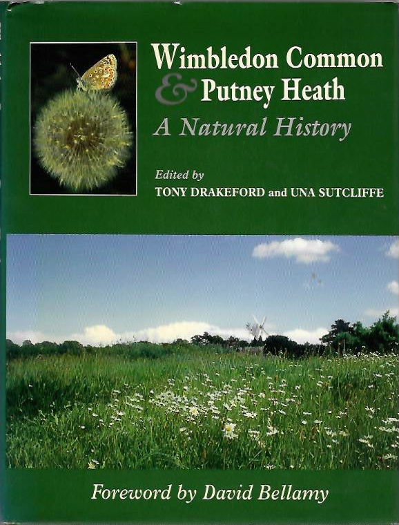Drakeford, T.; Sutcliffe, U. (Eds) - Wimbledon Common and Putney Heath: A Natural History