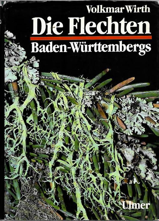 Wirth, V. - Die Flechten Baden-Wrttembergs: Verbreitungsatlas