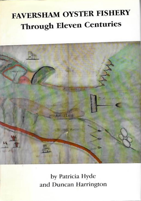 Hyde, P.; Harrington, D. - Faversham Oyster Fishery Through Eleven Centuries