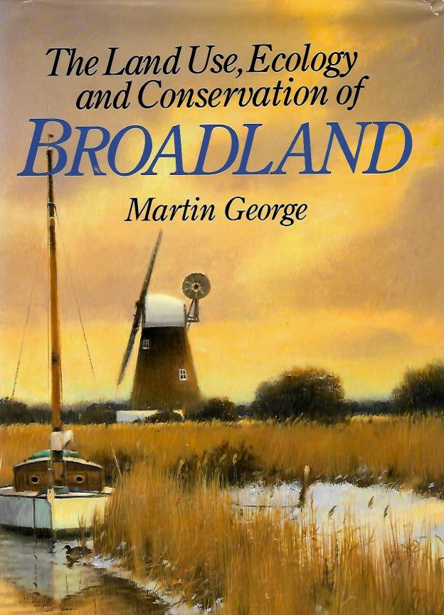 George, M. - Land Use, Ecology and Conservation of Broadland