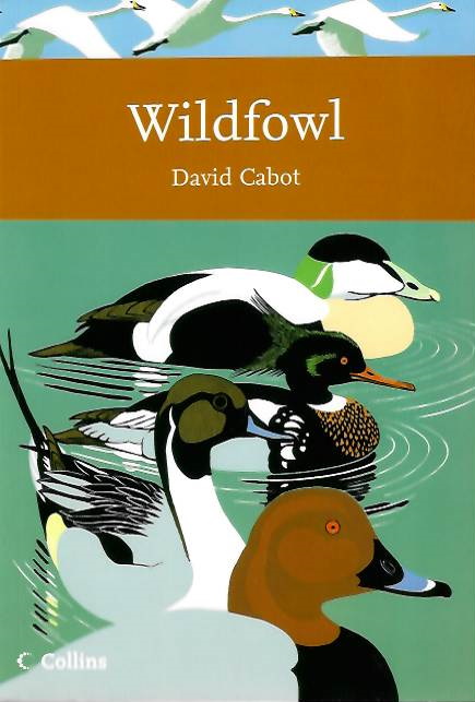 Cabot, D. - Wildfowl (New Naturalist 110)