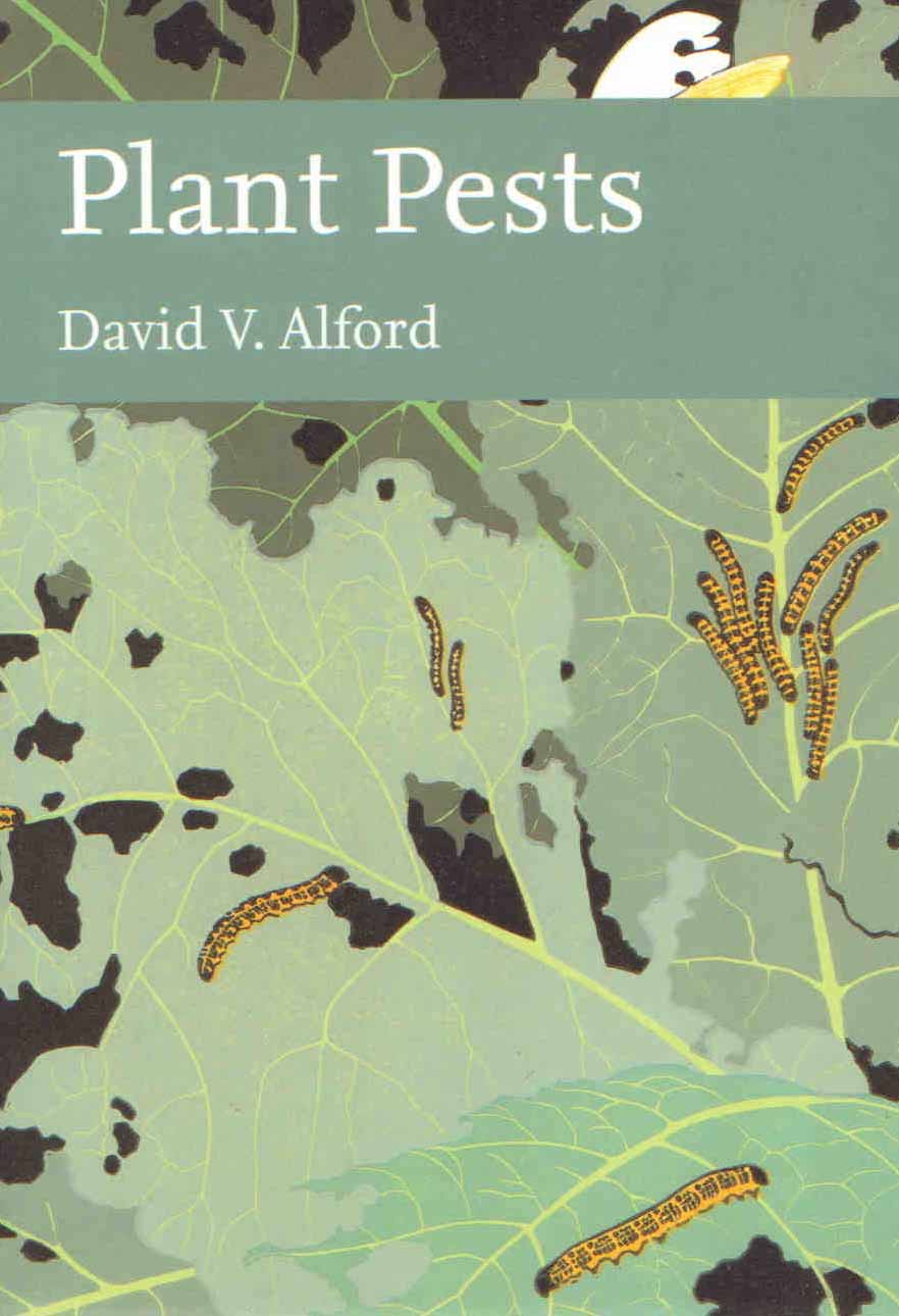 Alford, D.V. - Plant Pests (New Naturalist 116)
