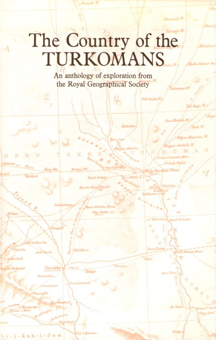 Royal Geographical Society - The Country of the Turkomans: An Anthology of Exploration from the Royal Geographical Society