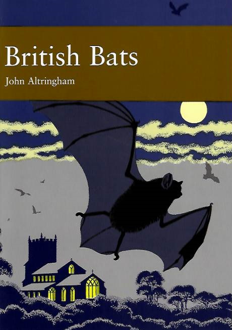 Altringham, J.D. - British Bats (New Naturalist 93)