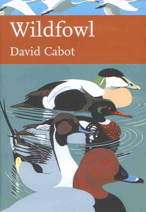 Cabot, D. - Wildfowl (New Naturalist 110)