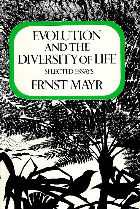 Mayr, E. - Evolution and the Diversity of Life: Selected Essays