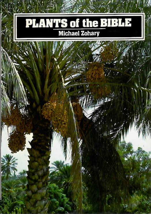 Zohary, M. - Plants of the Bible: A Complete Handbook