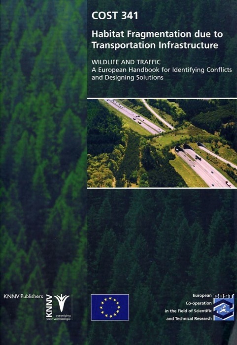 Iuell, B. et al. - Wildlife and Traffic: A European handbook for identifying conflicts and designing solutions