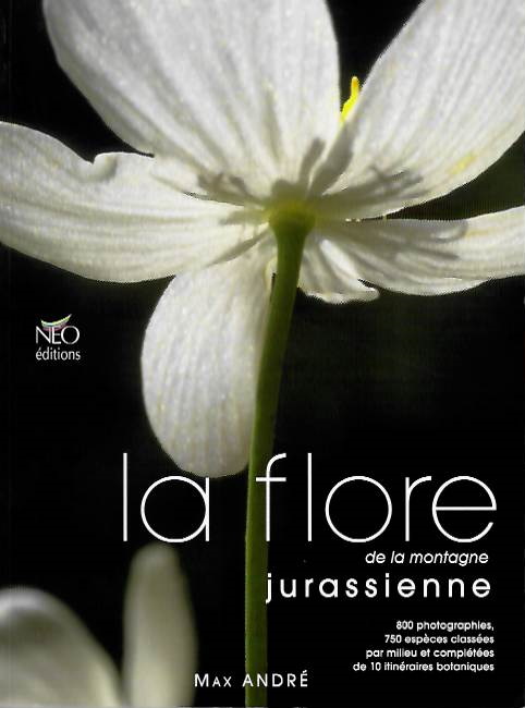 Andr, M.; Blanchard, O.; Le Pennec, C.; Lanon, N.; Perrier, S. - La flore de la montagne jurassienne