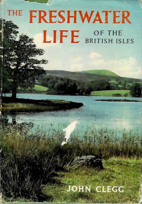 Clegg, J. - The Freshwater Life of the British Isles