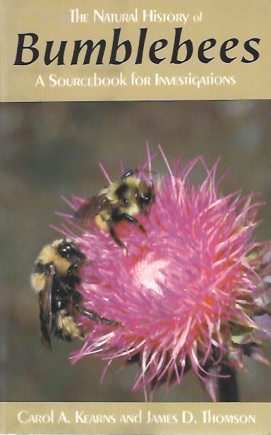 Thomson, J.D., Kearns, C.A. - The Natural History of Bumblebees: A Sourcebook for Investigations