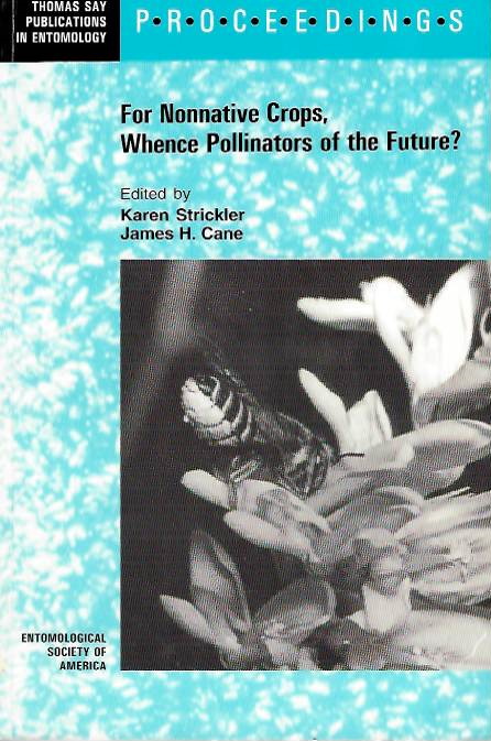 Strickler, K.; Cane, J.H. (Eds) - For Nonnative Crops, Whence Pollinators of the Future?