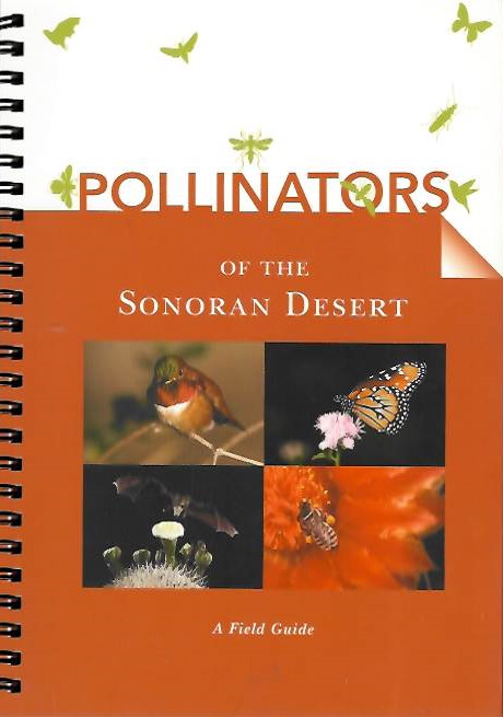 Chambers, N.; Gray, Y.; Buchmann, S. - Pollinators of the Sonoran Desert / Polinizadores del Desierto Sonorense