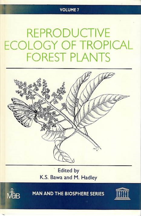 Bawa, K.S.; Hadley, M. (Eds) - Reproductive Ecology of Tropical Forest Plants