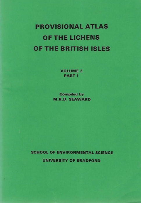 Seaward, M.R.D. - Provisional Atlas of the Lichens of the British Isles Vol 2 Parts 1-2