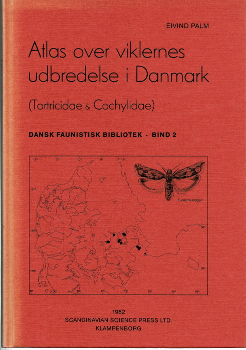 Palm, E. - Atlas over viklernes udbredelse i Danmark (Tortricidae & Cochylidae)