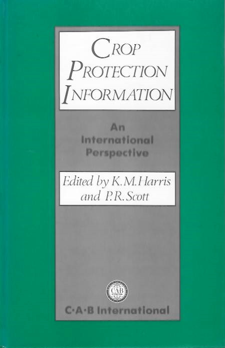 Harris, K.M.; Scott, P.R. (Eds) - Crop Protection Information: An International Perspective