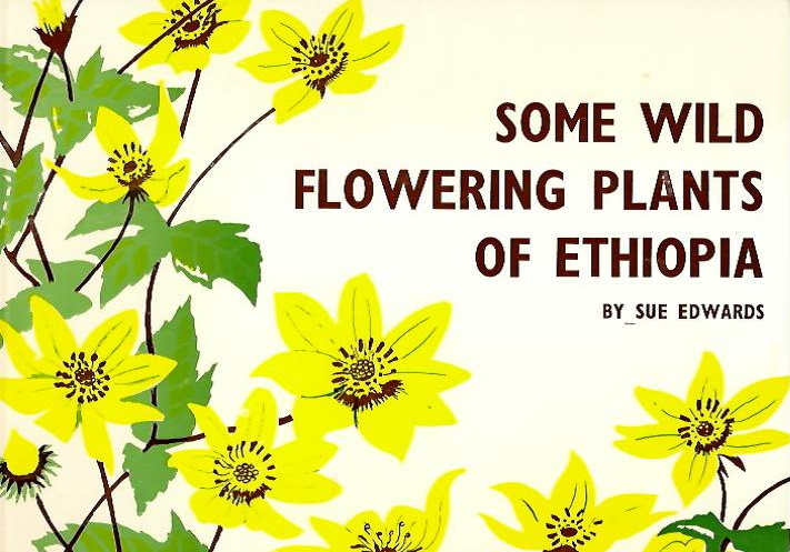 Edwards, S. - Some Wild Flowering Plants Of Ethiopia: An Introduction