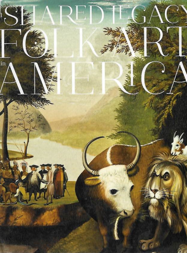 Miller, R.; Berman, A.; Falk, C.G.; Minardi, L.; Sessions, R. - A Shared Legacy: Folk Art in America
