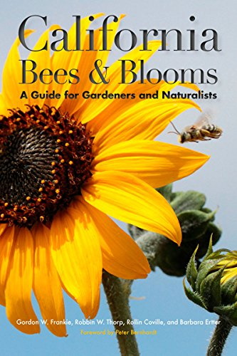Frankie, G.W.; Thorp, R.W.; Coville, R.E.; Ertter, B. - California Bees & Blooms: A Guide for Gardners and Naturalists