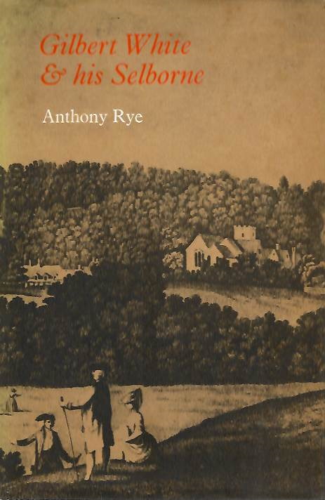Rye, A. - Gilbert White and his Selborne