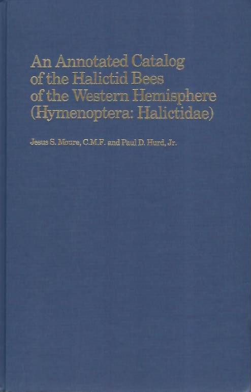 Moure, J.S.; Hurd, P.D. - An Annotated Catalog of the Halictid Bees of the Western Hemisphere (Hymenoptera: Halictidae)