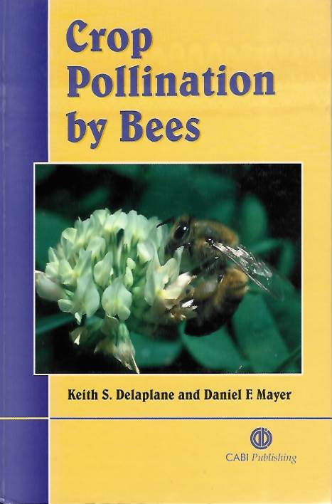 Delaplane, K.S.; Mayer, D.F. - Crop Pollination by Bees
