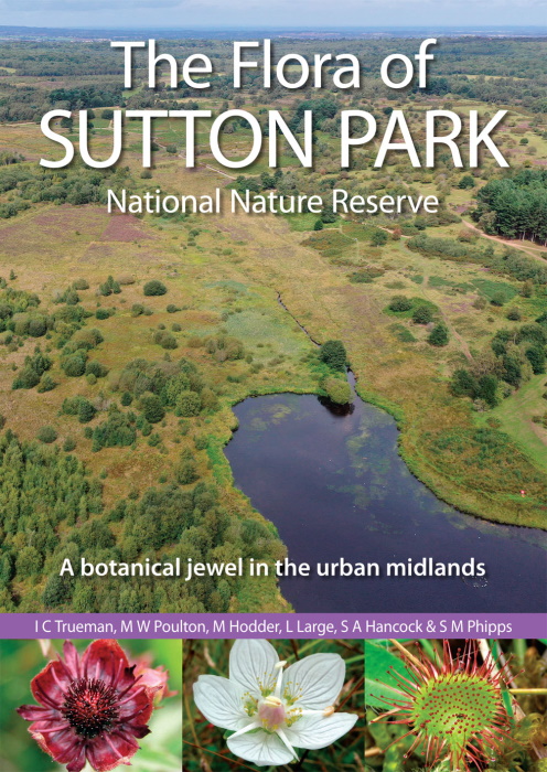 Trueman, I.C.; Poulton, M.W.; Hodder, M.; Large, L.; Hancock, S.A.; Phipps, S.M. - The Flora of Sutton Park: National Nature Reserve