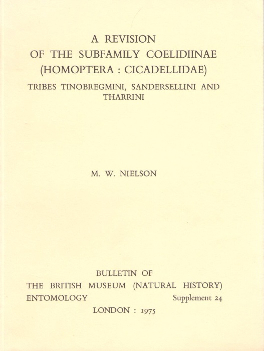 Nielson, M.W. - A Revision of the Subfamily Coelidiinae (Homoptera: Cicadellidae): Tribes Tinobregmini, Sandersellini and Tharrini