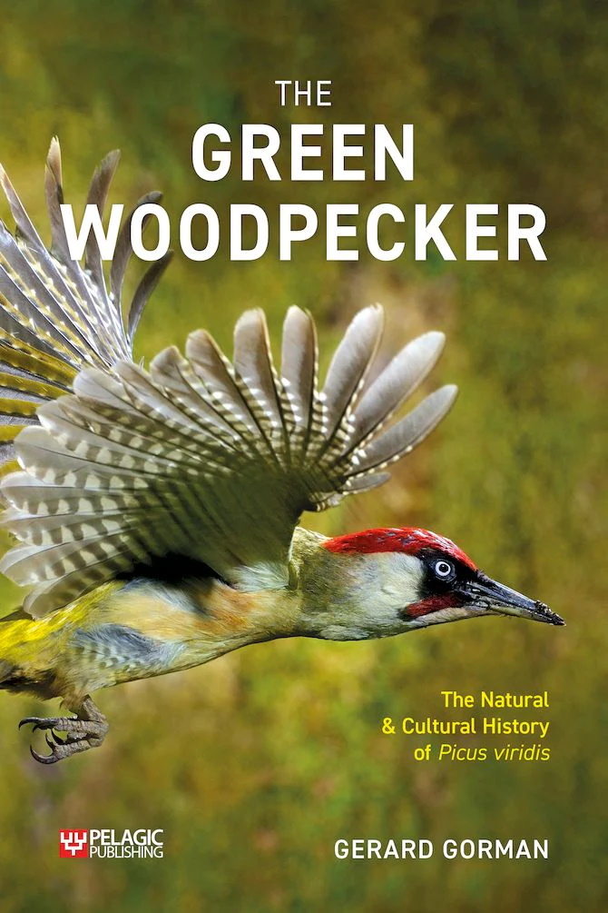 Gorman, G. - The Green Woodpecker: The Natural and Cultural History of <i>Picus viridis</i>